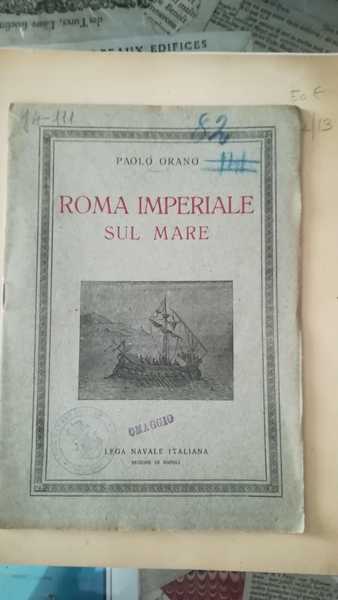 Roma imperiale sul mare. Conferenza tenuta a Napoli nel teatro …