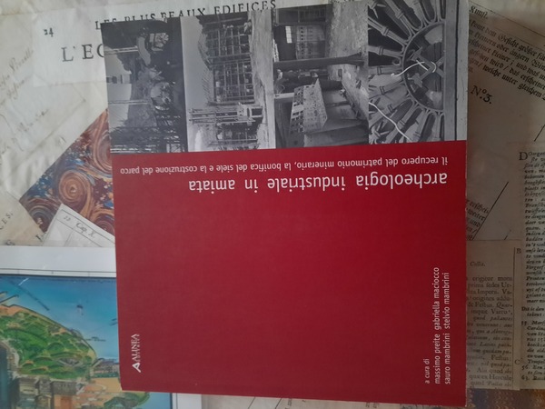 Archeologia industriale in Amiata, il recupero del patrimonio minerario, la …