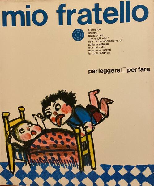 mio fratello illustrato da Emanuele Luzzati