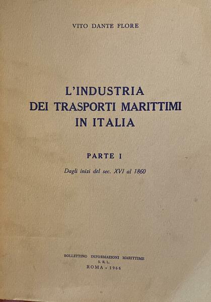 L'industria dei trasporti marittimi in Italia Parte I. Dagli inizi …