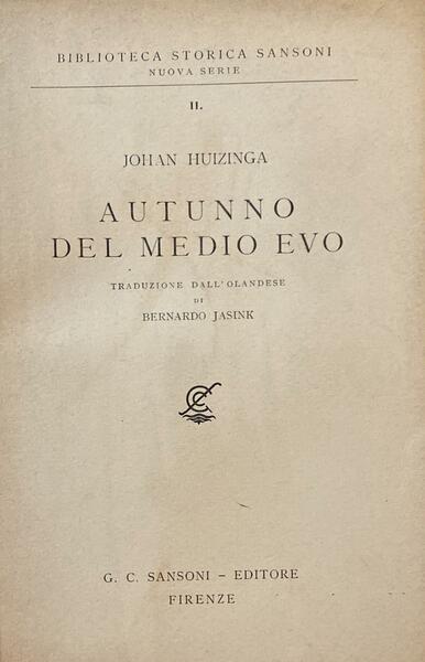 Autunno del medioevo. Traduzione dall'olandese di Bernardo Jasink