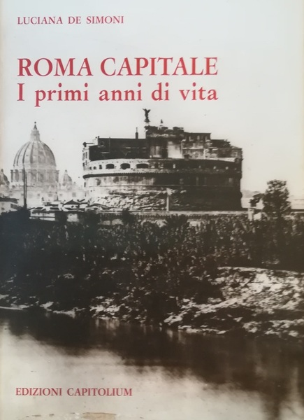 Roma capitale. i primi anni di vita