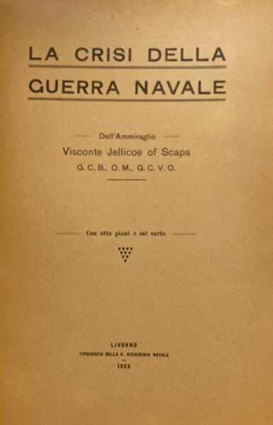 La crisi della guerra navale traduzione del capitano Corvetta Luigi …