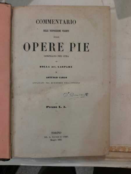 Commentario delle disposizioni vigenti sulle opere pie compilato per cura …