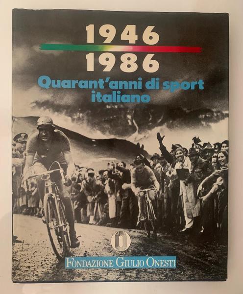 1946/1986. Quarant'anni di sport italiano