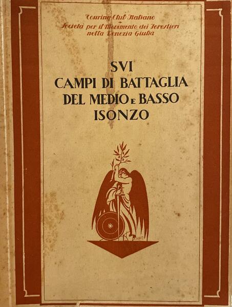 Sui campi di battaglia del medio e basso Isonzo. Guida …