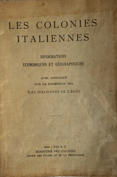 Les colonies italiennes. Informations economiques et geographiques avec appendice sur …