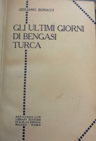 Gli ultimi giorni di Bengasi turca. L'agonia del Muutessariflik della …