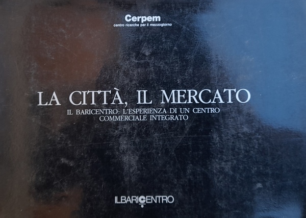 La città, il mercato. Il baricentro: l'esperienza di un centro …