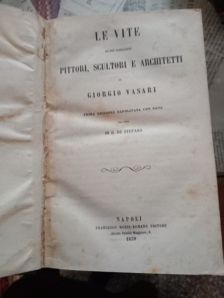 Le Vite de' più eccellenti pittori, scultori e architetti. Prima …