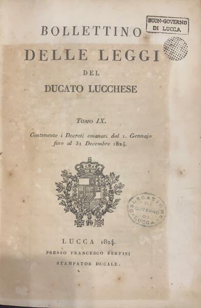 Bollettino delle leggi dello stato Lucchese contenenti i decreti emanati …