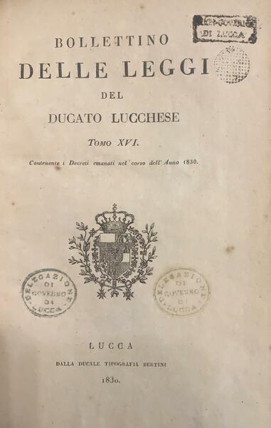 Bollettino delle leggi dello stato Lucchese contenenti i decreti emanati …