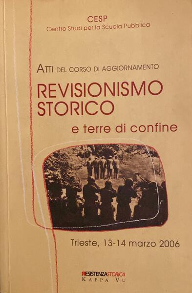 Atti del corso di aggiornamento. Revisionismo storico a cura di …