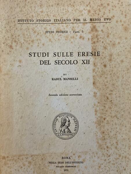 Studi sulle eresie del secolo XII. Seconda edizione accresciuta