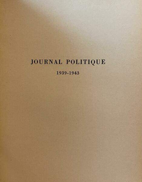 Journal politique 1939-1943. Introduction de S. Stelling Michaud