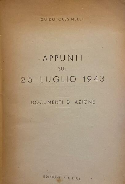 Appunti sul 25 luglio 1943. Documenti d'azione