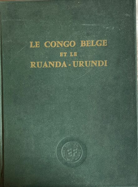 Le Congo Belge et le Ruanda -Urundi