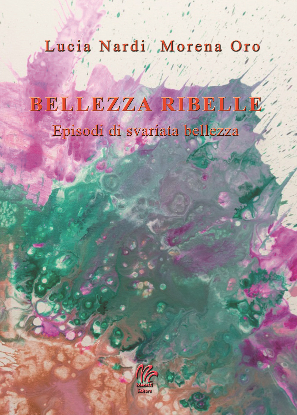 Bellezza ribelle. Episodi di svariata bellezza