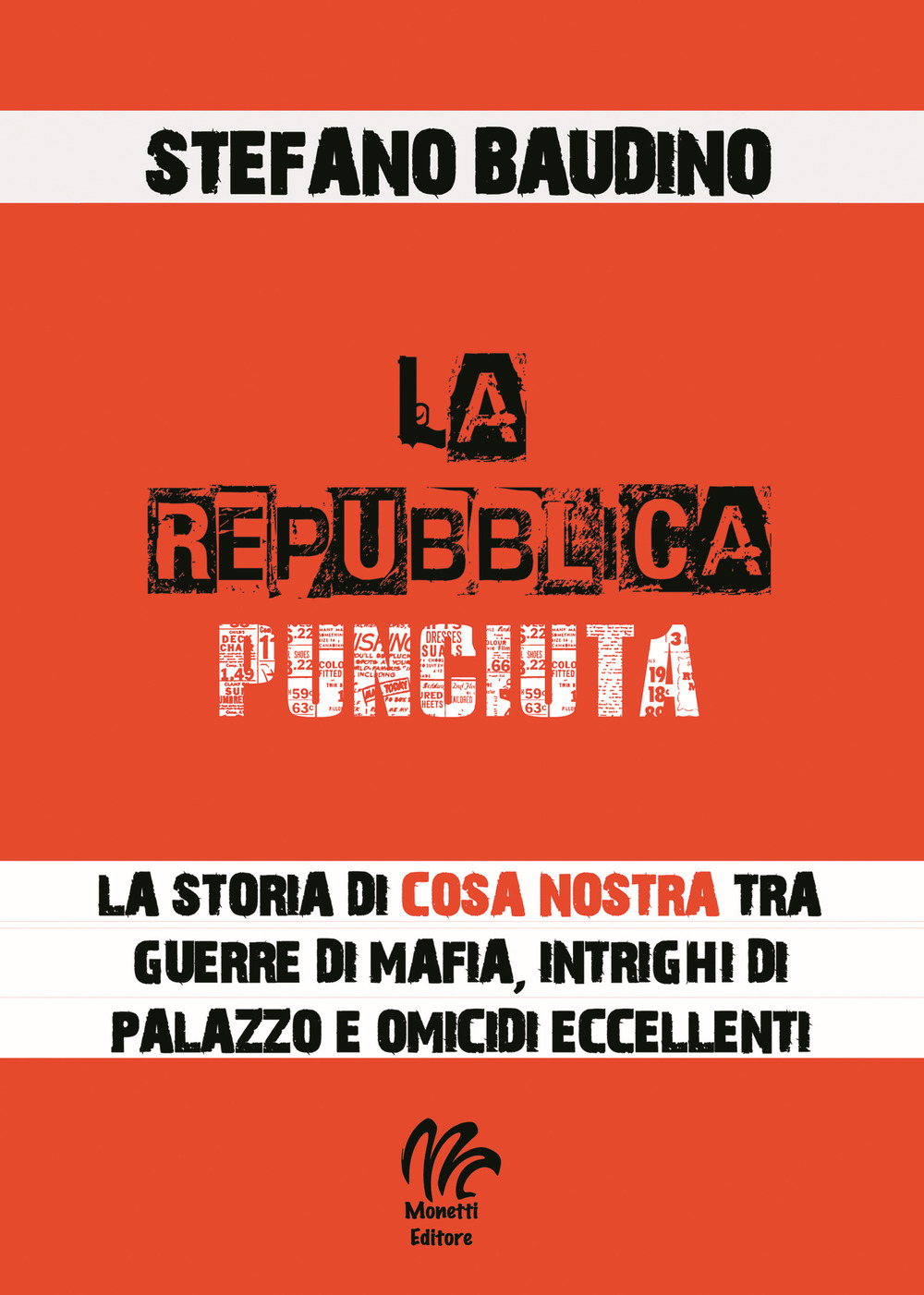 La repubblica punciuta. La storia di Cosa Nostra tra guerre …