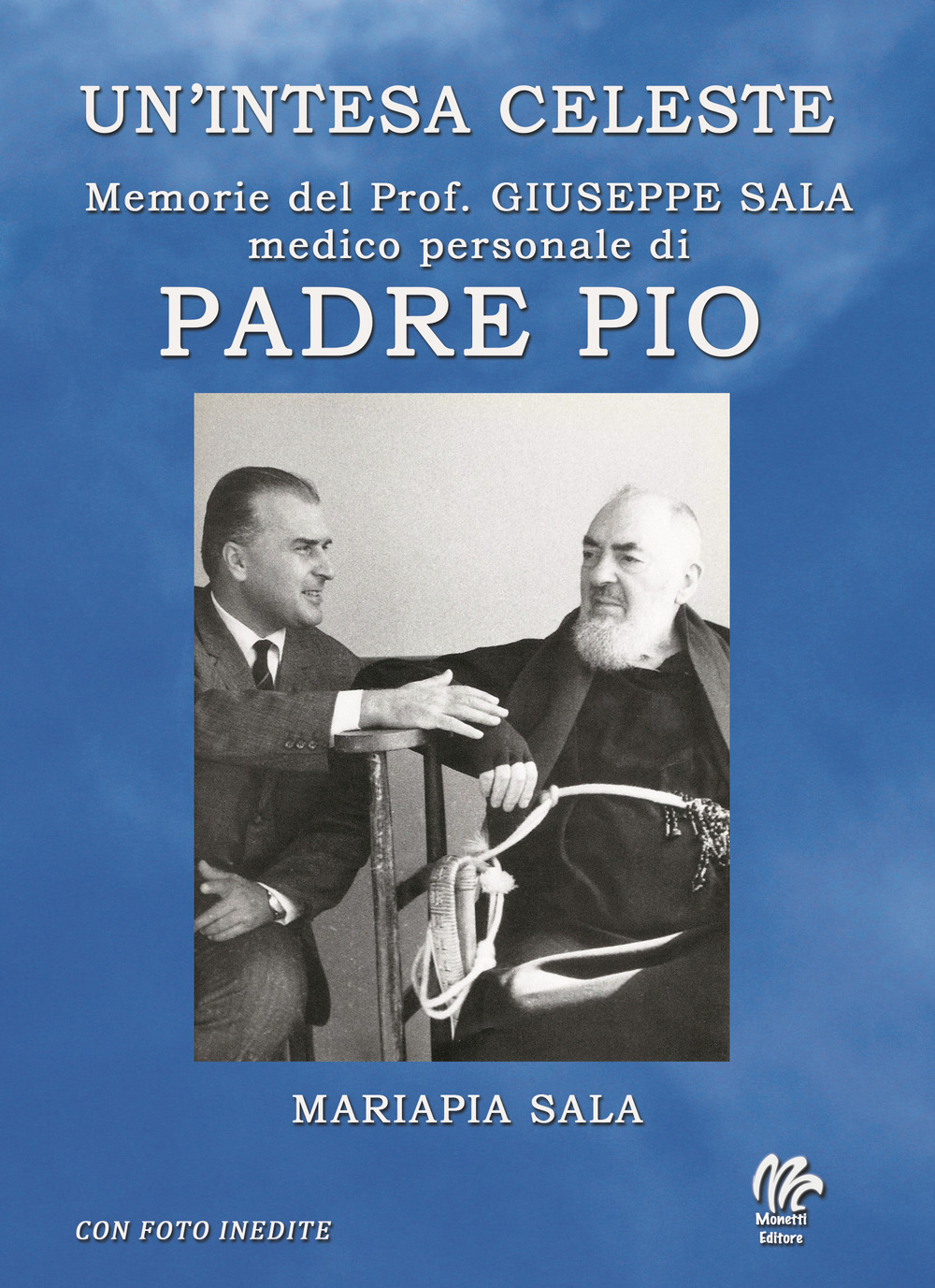 Un'intesa celeste. Memorie del prof. Giuseppe sala medico personale di …