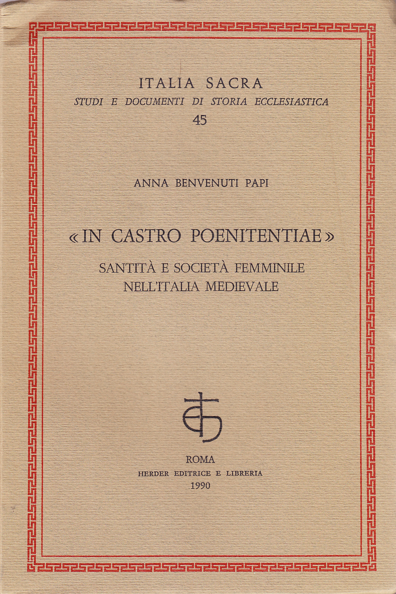 In castro poenitentiae: santità e società femminile nell'Italia medievale