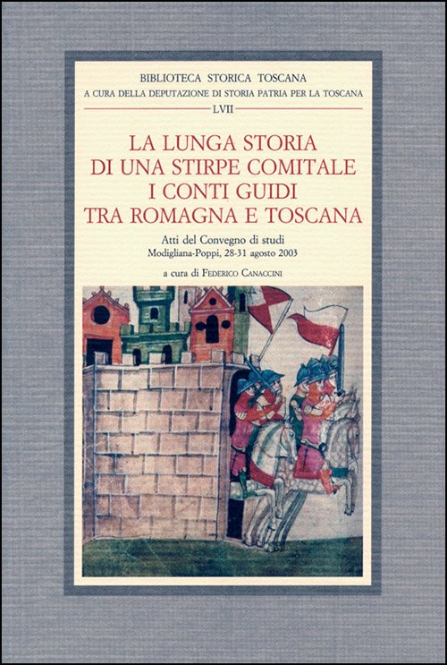 La Lunga Storia di una Stirpe Comitale i Conti Guidi …