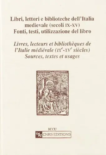 Libri, lettori e biblioteche dell'Italia medievale (secoli IX-XV) Fonti, testi, …