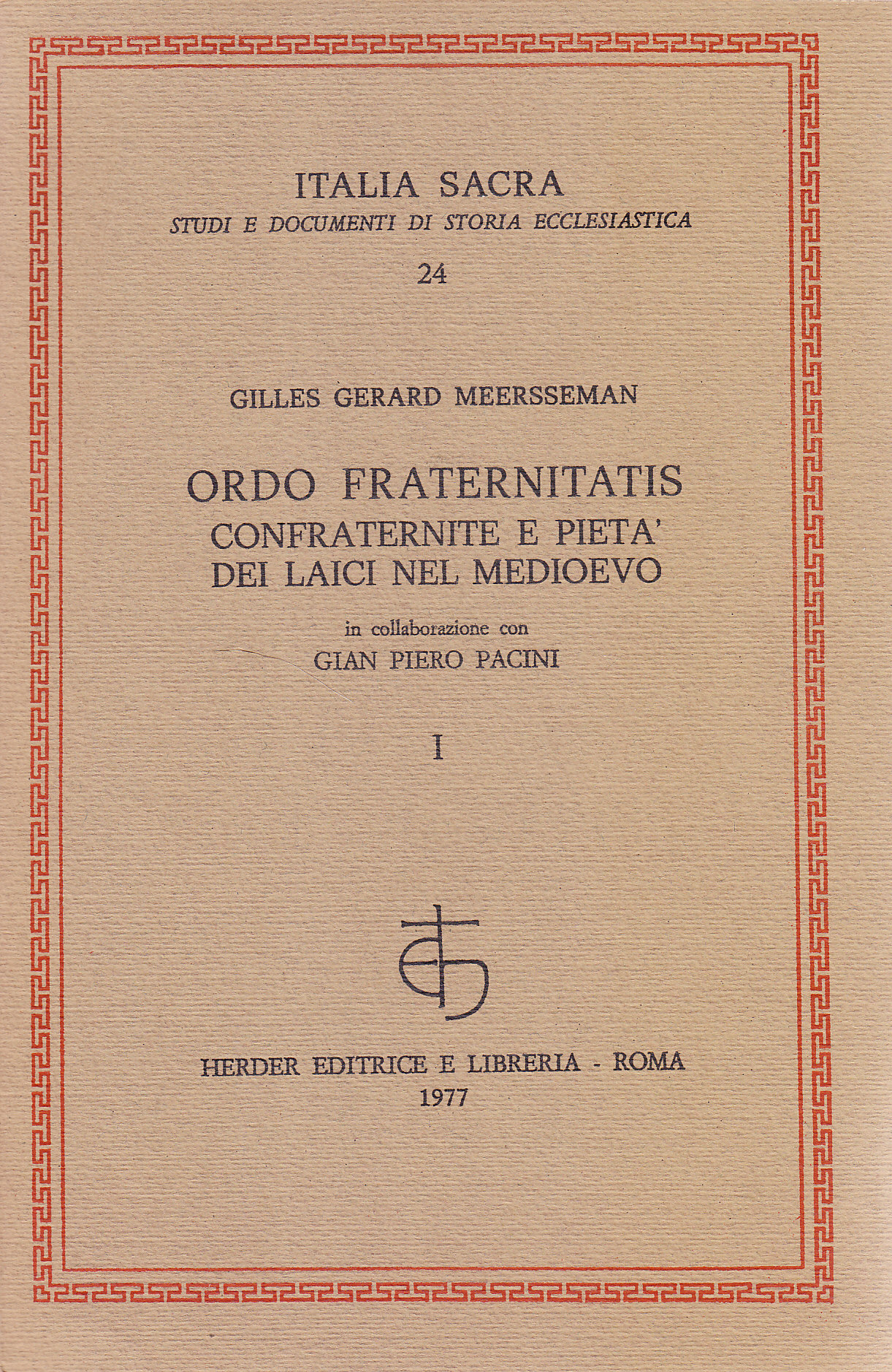 Ordo fraternitatis. Confraternite e pietà dei laici nel medioevo I