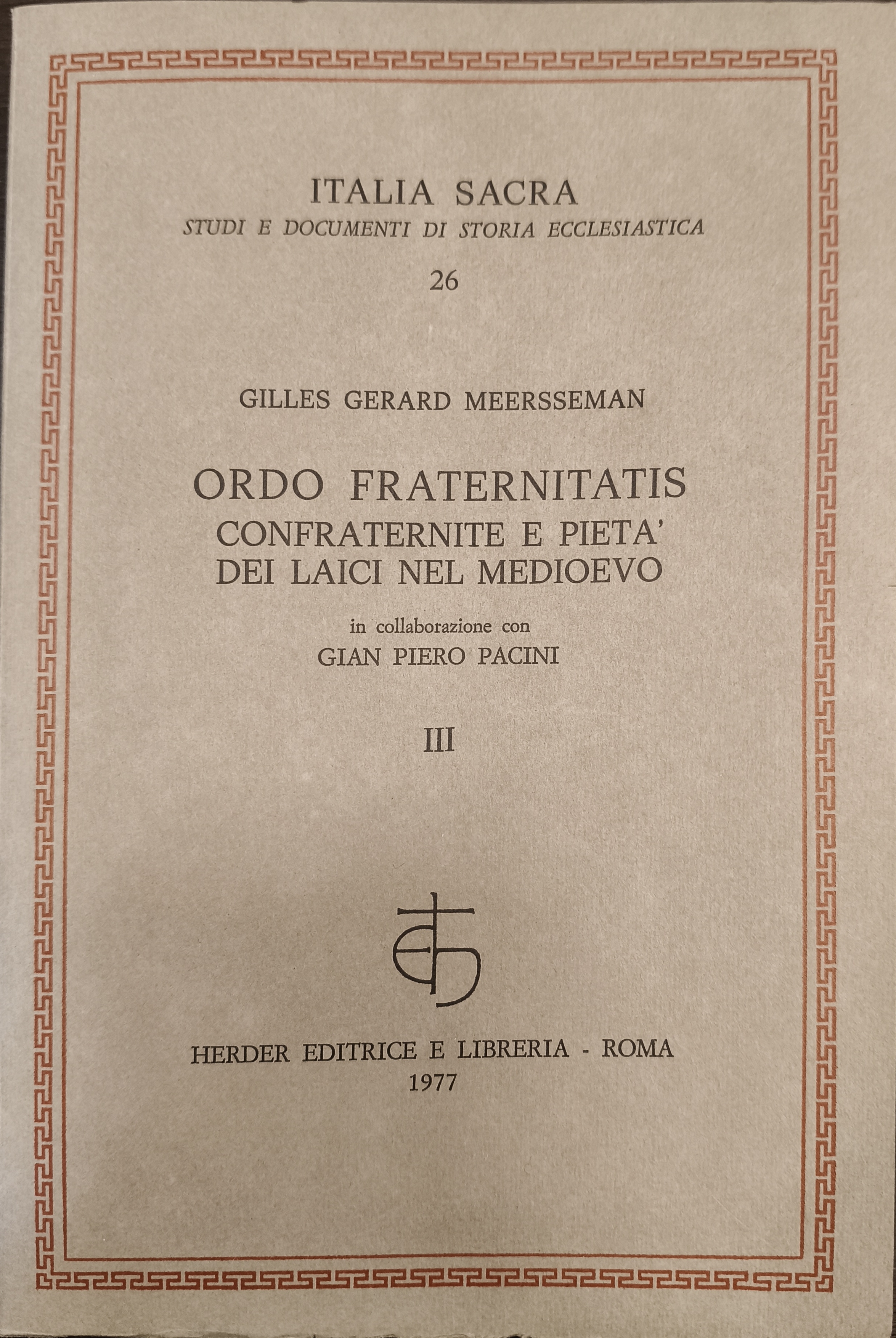 Ordo fraternitatis. Confraternite e pietà dei laici nel medioevo III