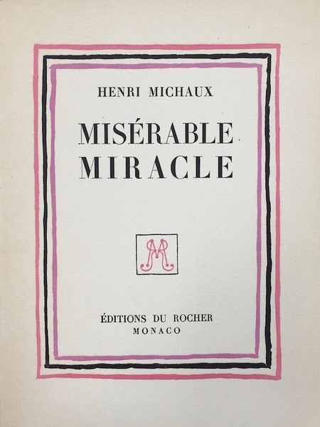 Misérable Miracle. (La Mescaline). Avec 48 gravures hors texte de …