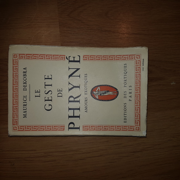 Le Geste de Phryné. Amours exotiques.