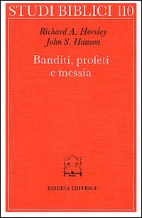 Banditi, profeti e messia. Movimenti popolari al tempo di Gesù