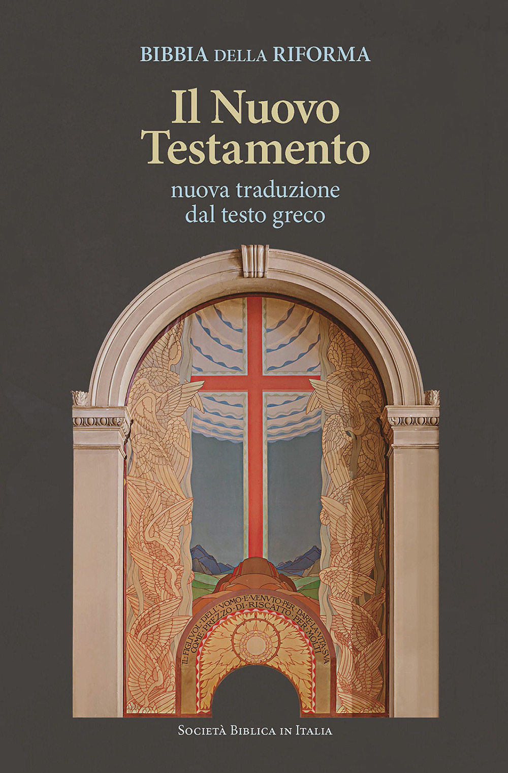 Bibbia della Riforma. Il Nuovo Testamento. Nuova traduzione dal testo …