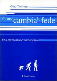 Come cambia la fede. Una prospettiva evoluzionistica