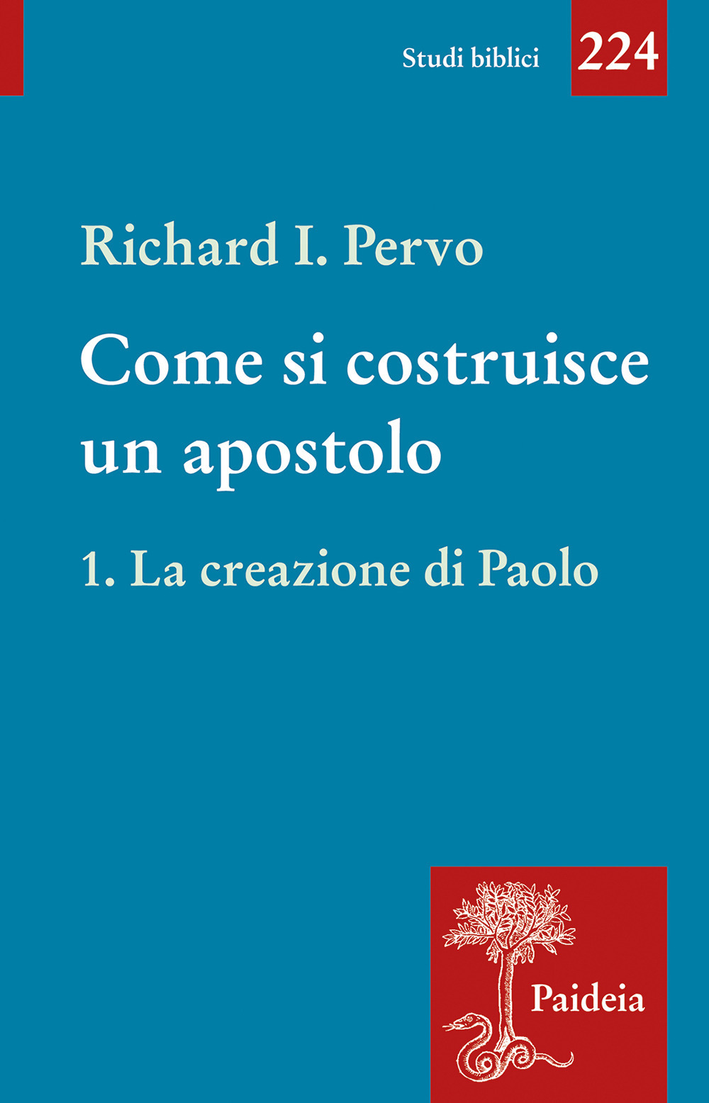 Come si costruisce un apostolo. Vol. 1: La creazione di …
