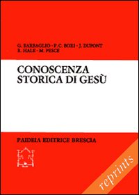 Conoscenza storica di Gesù. Acquisizioni esegetiche e utilizzazioni nelle cristologie …