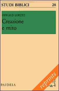 Creazione e mito. Uomo e mondo secondo i capitoli iniziali …