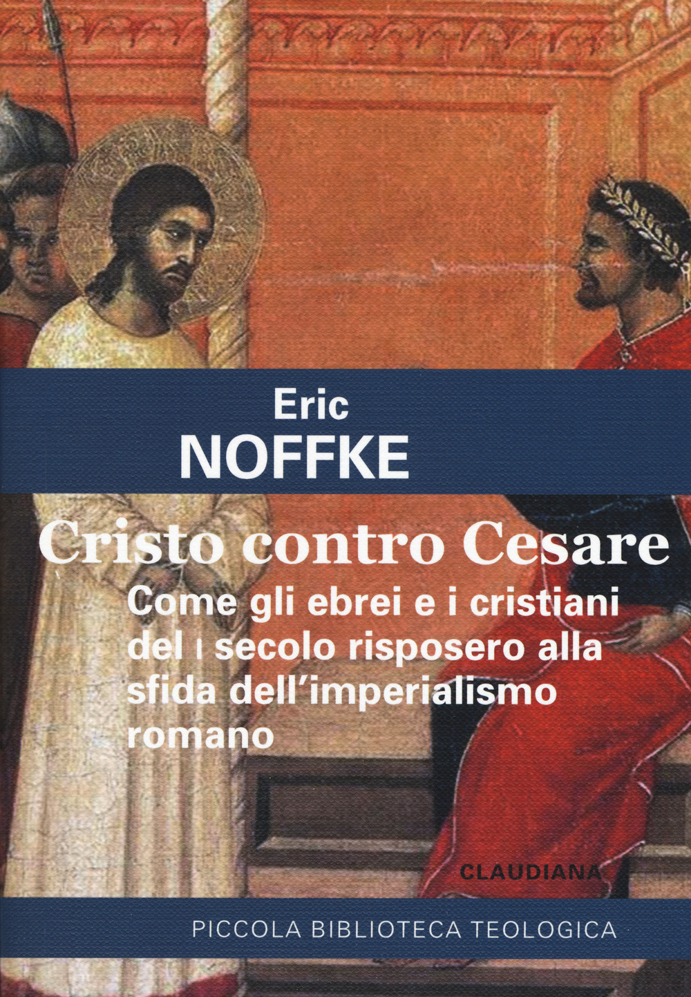 Cristo contro Cesare. Come gli ebrei e i cristiani del …