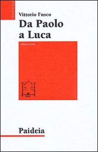 Da Paolo a Luca. Studi su Luca. Atti. Vol. 1