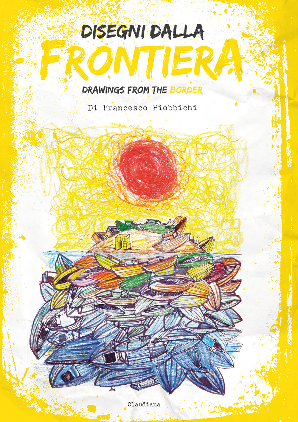 Disegni dalla frontiera-Drawnigs from the border