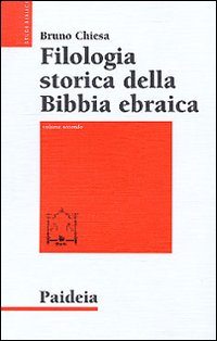 Filologia storica della Bibbia ebraica. Vol. 2: Dall'età moderna ai …