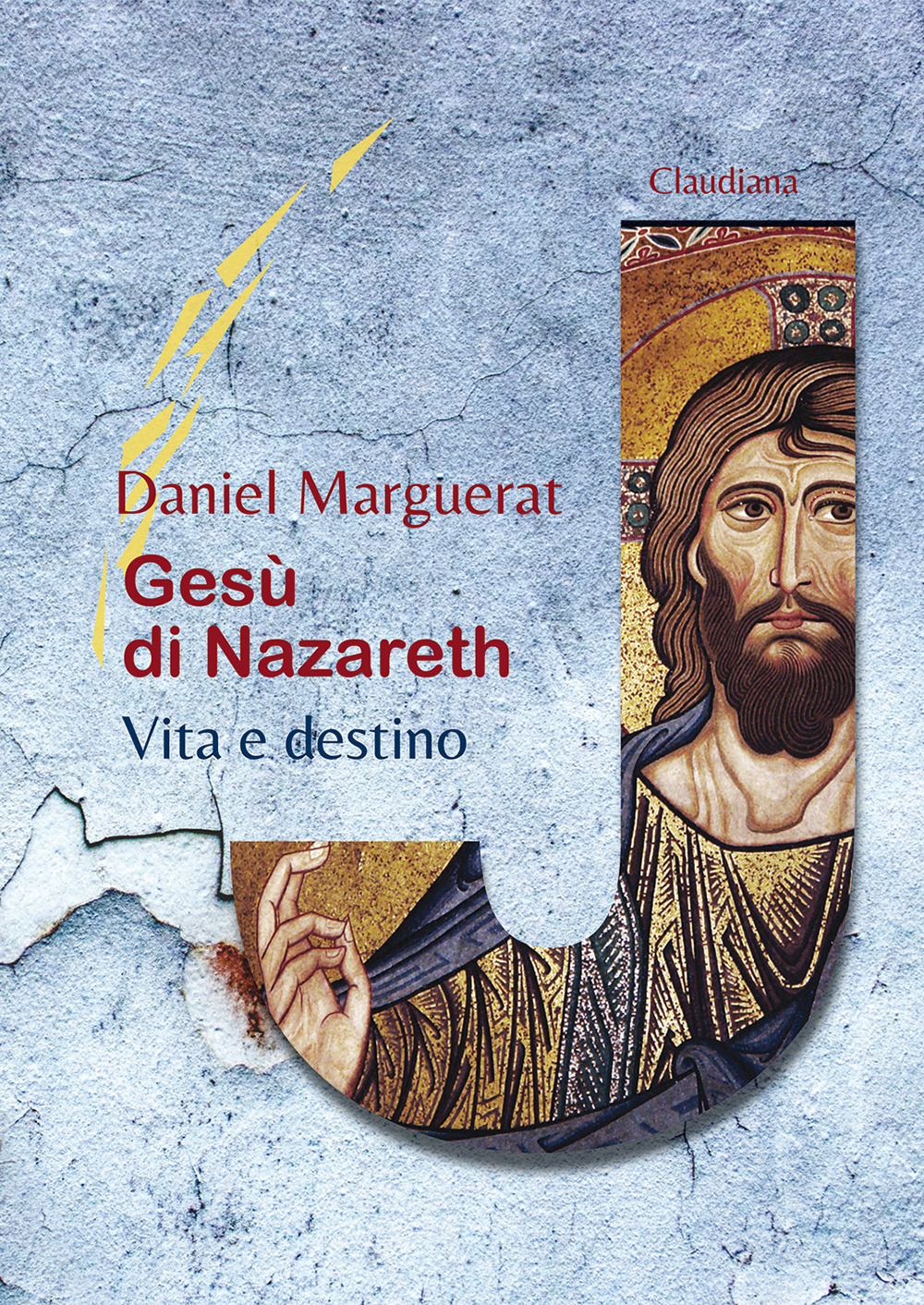 Gesù di Nazareth. Vita e destino