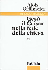 Gesù il Cristo nella fede della Chiesa. Vol. 1/1: Dall'Età …