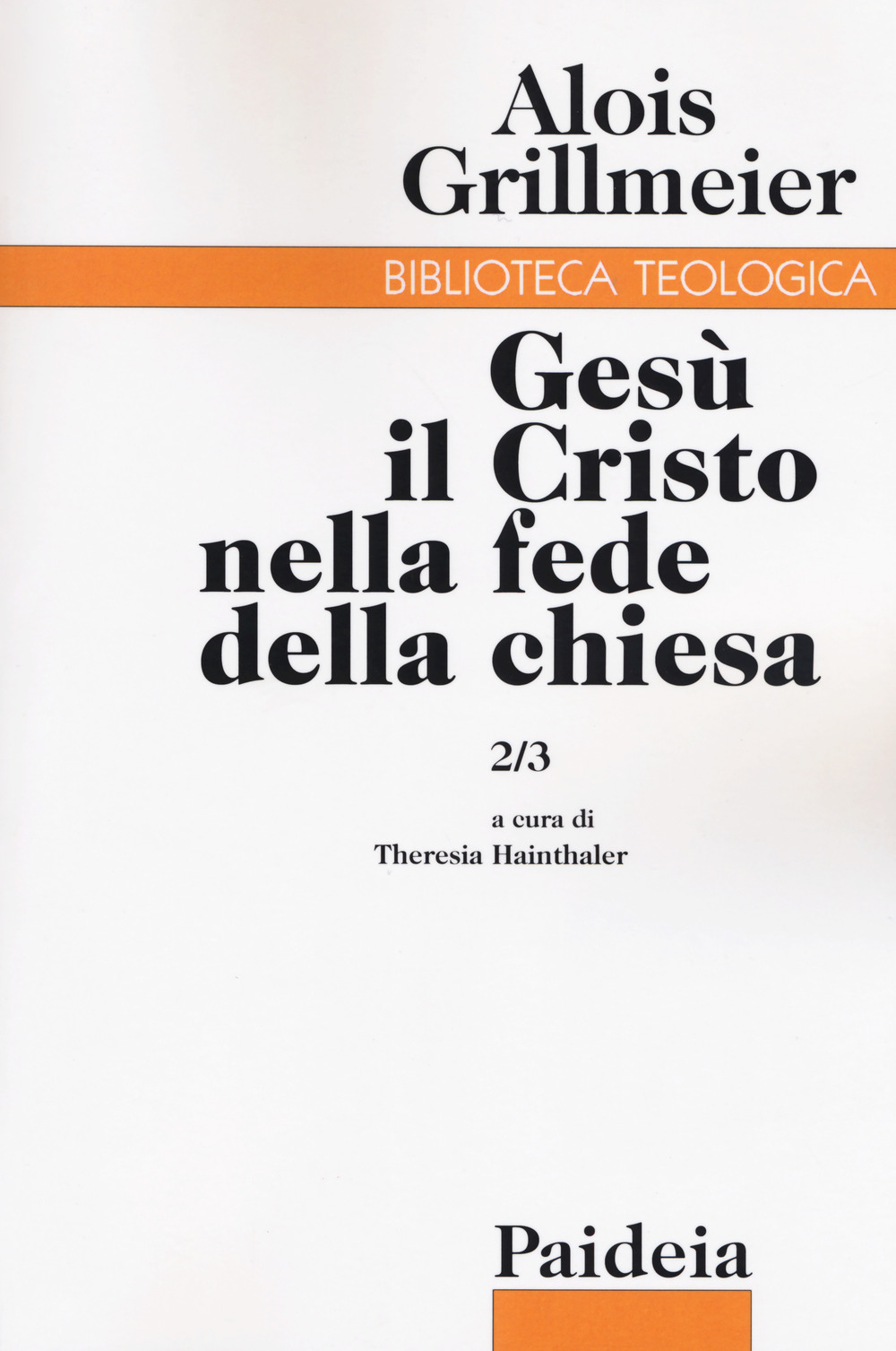 Gesù il Cristo nella fede della Chiesa. Vol. 2/3: Le …