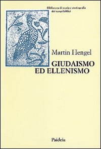 Giudaismo ed ellenismo. Studi sul loro incontro, con particolare riguardo …