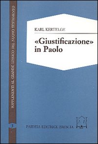 Giustificazione in Paolo. Studi sulla struttura e sul significato del …