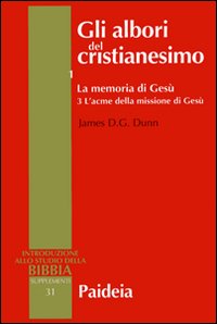 Gli albori del cristianesimo. Vol. 1/3: La memoria di Gesù. …