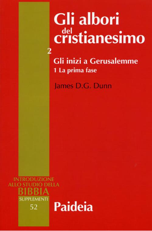 Gli albori del cristianesimo. Vol. 2/1: Gli inizi a Gerusalemme. …