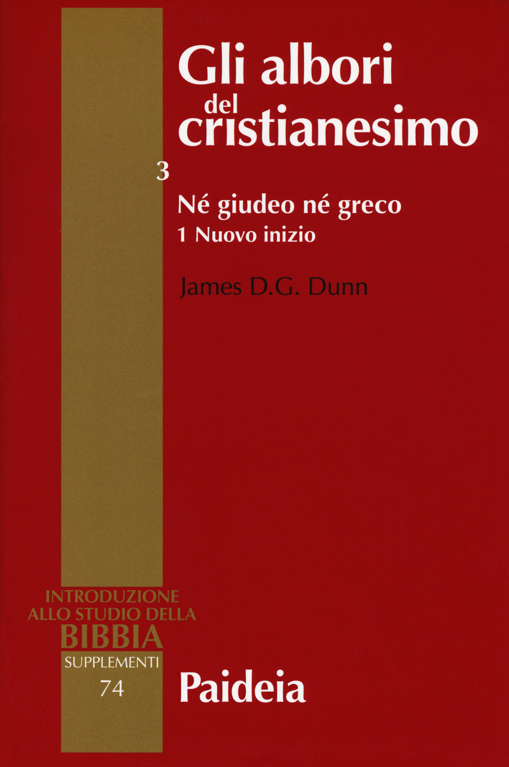 Gli albori del cristianesimo. Vol. 3/1: Né giudeo né greco. …