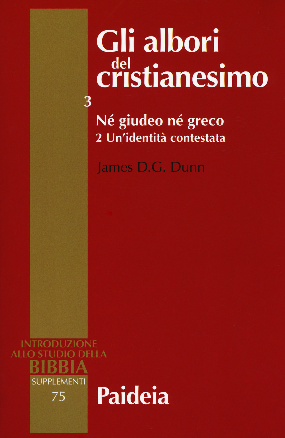 Gli albori del cristianesimo. Vol. 3/2: Né giudeo né greco. …